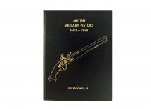 British Military Pistols 1603-1888 by R. E. Brooker