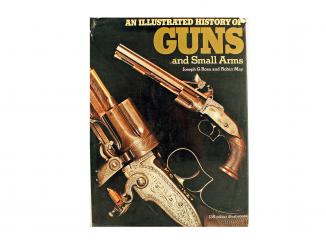 An Illustrated History of Guns and Small Arms