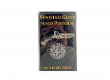 Spanish Guns and Pistols by W. Keith Neal