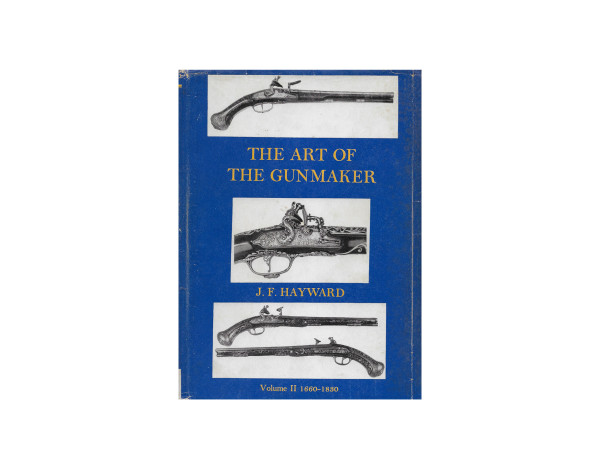 The Art of The Gunmaker, Vol II 1660 - 1830.